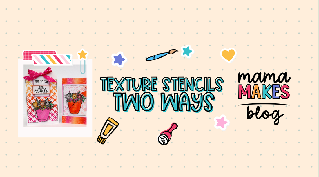 Texture Stencils Two Ways